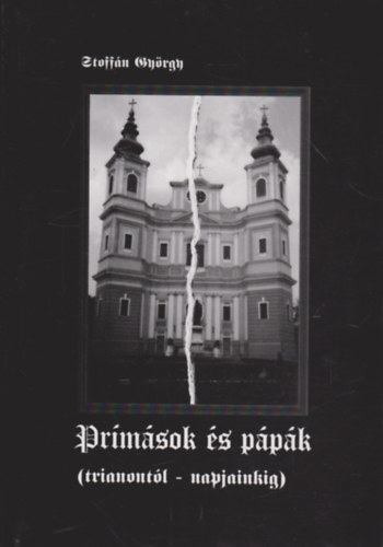 Stoffn Gyrgy - Prmsok s ppk (Trianontl napjainkig)