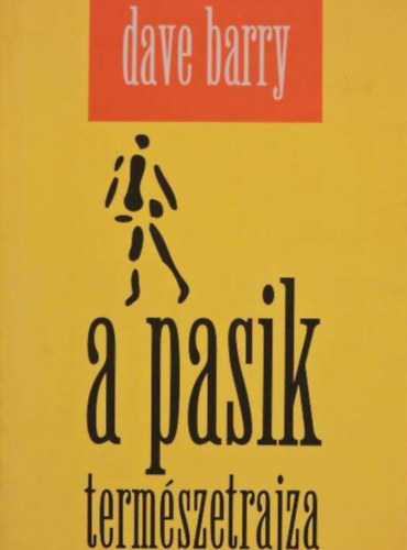 Dave Barry, Hideg Jnos (szerk.), Ndori Attila (ford.) - A pasik termszetrajza