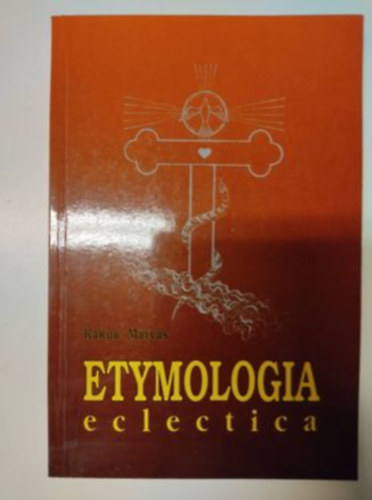 Kakuk M�ty�s - Etymologia eclectica