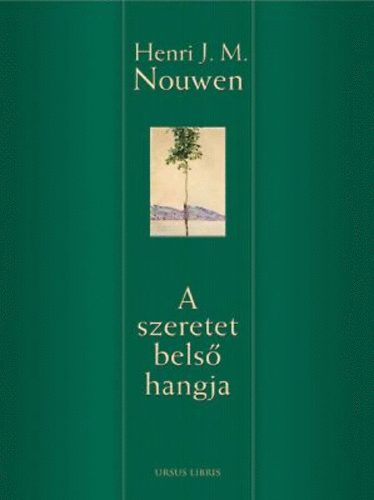 Henri J. Nouwen - A szeretet bels hangja