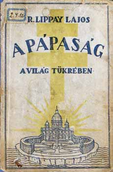 R. Lippay Lajos szerk. - A ppasg a vilg tkrben - dediklt