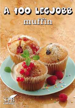 Korp�di P�ter; Bogos Katalin - A 100 legjobb muffin