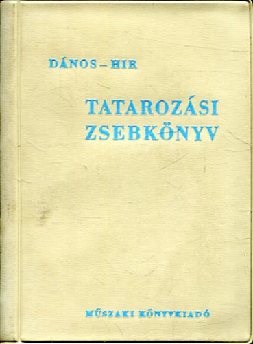 Dános György- Hir Alajos - Tatarozási zsebkönyv
