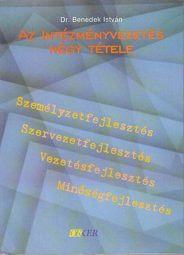 Dr. Benedek István - Az intézményvezetés négy tétele