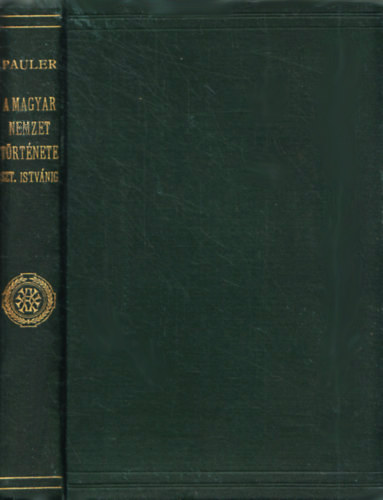 Pauler Gyula - A magyar nemzet t�rt�nete Szent Istv�nig