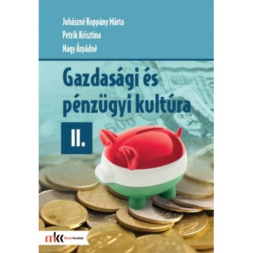 Juh�szn� Kopp�ny M�rta, Petrik Krisztina, Nagy �rp�dn� - Gazdas�gi �s p�nz�gyi kult�ra II.