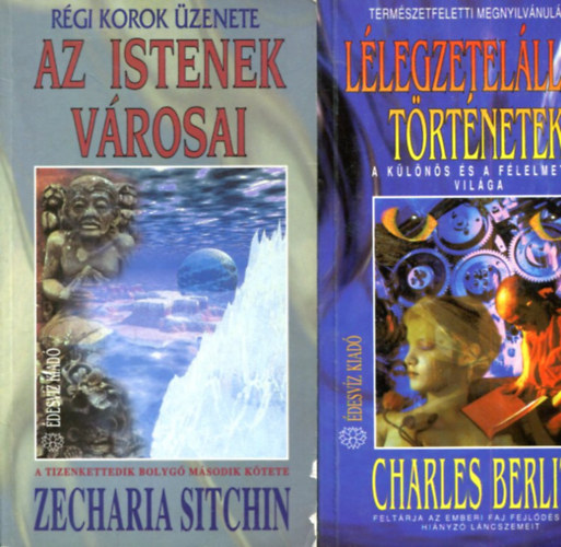 Zecharia Sitchin - Charles Berlitz - 2 db ezoterikus ktet: Az istenek vrosai - Llegzetelllt trtnetek