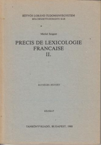 Michel Soignet - Precis de lexicologie francaise II. (Egys�ges jegyzet-K�zirat)