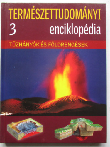 Természettudományi enciklopédia 3. - Tűzhányók és földrengések