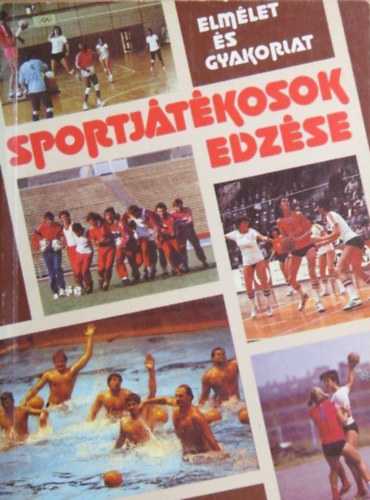 Istvnfi Csaba (szerk.) - Sportjtkosok edzse - elmlet s gyakorlat