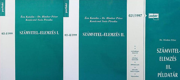 Éva Katalin, Dr. Himber Péter, Soós Piroska - Számvitel-elemzés I-III. (Két kötet+Példatár)