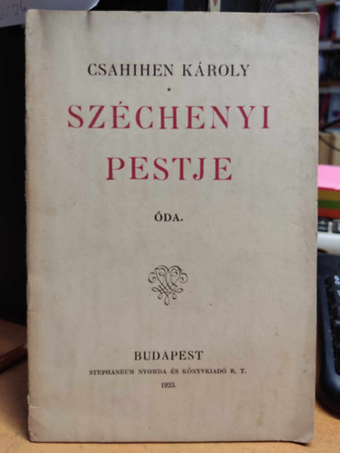 Csahihen Károly - Széchenyi Pestje - óda