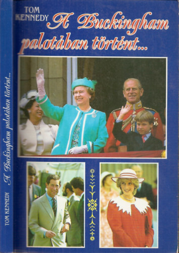 Tom Kennedy - A Buckingham palotban trtnt... - A brit kirlyi csald