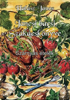 Halsz Jnos - Jancsi bcsi szakcsknyve - szrnyas telek