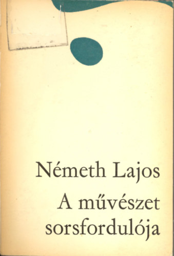 NMETH LAJOS - A mvszet sorsfordulja