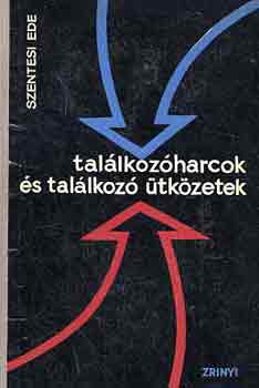 Szentesi Ede - Tal�lkoz�harcok �s tal�lkoz� �tk�zetek