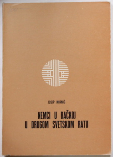 Josip Mirnic - Nemci u Backoj u drugom svetskom ratu