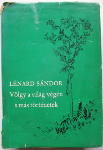 L�n�rd S�ndor - V�lgy a vil�g v�g�n s m�s t�rt�netek
