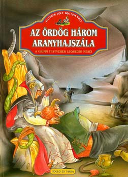 Grimm testv�rek - Az �rd�g h�rom aranyhajsz�la