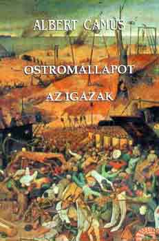 Albert Camus - Ostromállapot-Az igazak