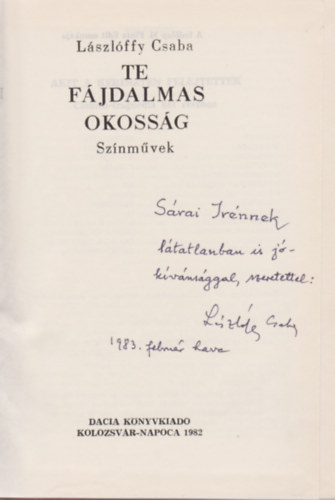 L�szl�ffy Csaba - Te f�jdalmas okoss�g