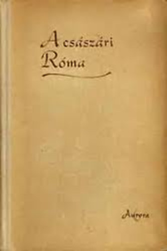 Rvay Jzsef (szerk) - A csszri Rma (Aurora VI.)