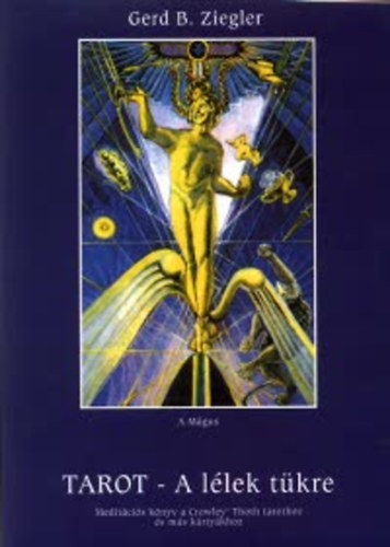 Gerd B. Ziegler - Tarot - A lélek tükre