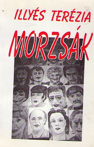 Illyés Terézia - Morzsák