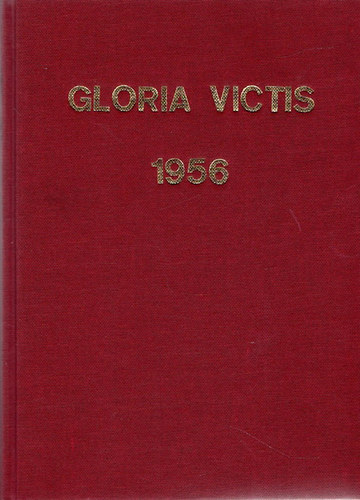 Tollas Tibor (szerk.) - Gloria Victis - Az 1956-os magyar szabadsgharc klti visszhangja a nagyvilgban