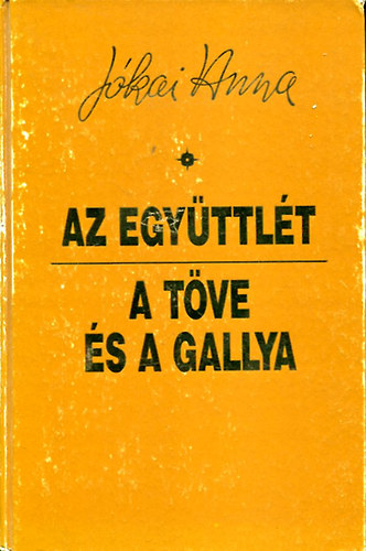 Jkai Anna - Az egyttlt-A tve s a gallya