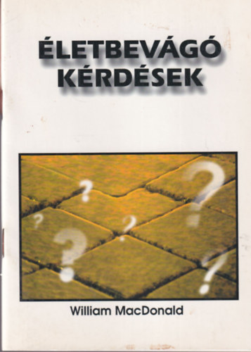William MacDonald - �letbev�g� k�rd�sek