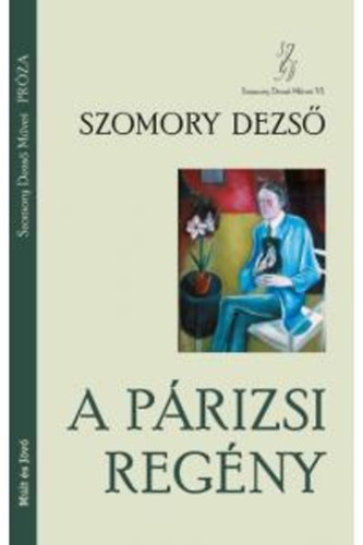 Szomory Dezső - A párizsi regény