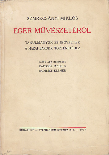 Szmrecsnyi Mikls - Eger mvszetrl - Tanulmnyok s jegyzetek a hazai barokk trtnethez
