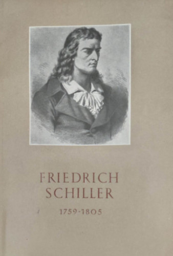 Antal M�dl - Friedrich Schiller - Eingeleitet, Zusammengestellt und mit anmerkungen Versehen (1759-1805)