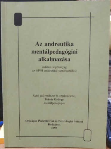 Szerk: Fekete gyrgy - Az andreutika mentlpedaggiai alkalmazsa