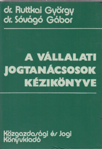 Dr. Svg Gbor, Dr. Ruttkai Gyrgy - A vllalati jogtancsosok kziknyve