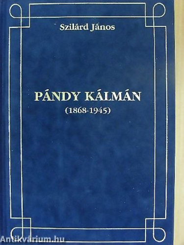 Szil�rd J�nos - P�ndy K�lm�n (1868-1945)