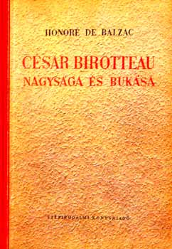 Honor� de Bazac - C�sar Birotteau nagys�ga �s buk�sa