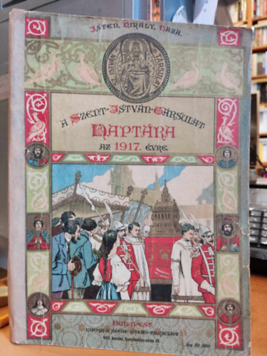 Nmeth Gyula  (szerkesztette) - A Szent-Istvn-Trsulat naptra az 1917-ik vre