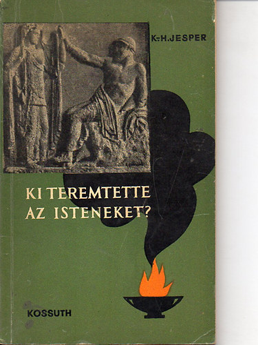 Heinz-Karl Jesper - Ki teremtette az isteneket?