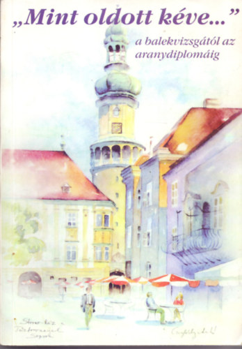 Dr. Erdős László, Dr. Pilissy Lajos (szerk.) - "Mint oldott kéve..." - a balekvizsgától az aranydiplomáig (Dedikált)