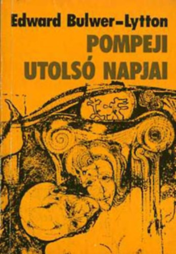 Edward Bulwer-Lytton - Pompeji utols� napjai - Ford�totta kaposi Tam�s