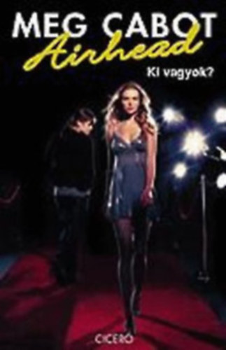 Meg Cabot - 4db. Meg cabot knyv /Airhead I. ki vagyok?+Airhead III. menekls +Tiniblvny+Neveletlen hercegn naplja 1.