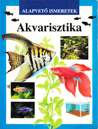 Ed Bauman - Akvarisztika (Alapvet ismeretek)