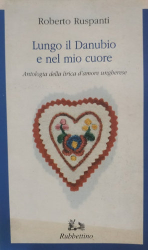 Ruspanti, Roberto - Lungo il Danubio e nel mio cuore