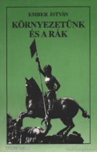 Ember Istv�n - K�rnyezet�nk �s a r�k