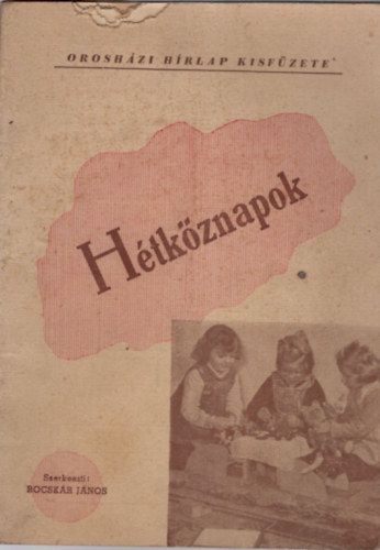 Rocskár János - Hétköznapok- Orosházi Hírlap Kisfüzete