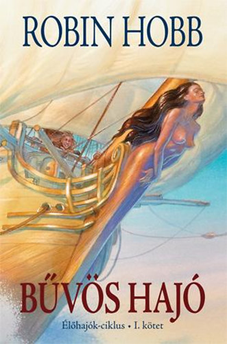 Robin Hobb - Bűvös hajó I.