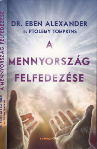 Dr. Eben Alexander - Ptolemy Tompkins - A mennyorszg felfedezse