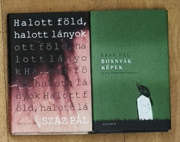 Száz Pál - 2db Száz Pál mű - Bosnyák képek, Halott föld, halott lányok
